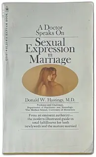 Doctor Speaks On Sexual Expression In Marriage Donald W Hastings Bantam 1967 Vintage