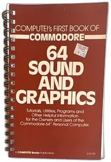 Compute First Book Of Commodore 64 Sound And Graphics Spiral 1983 Manual