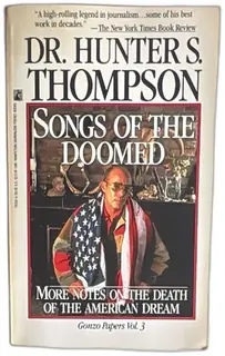 Songs Of The Doomed Dr Hunter S Thompson Gonzo Papers Vol 3 1991 Paperback