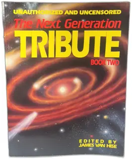 The Next Generation Tribute Book Two Unauthorized and Uncensored 1994 James Van Hise