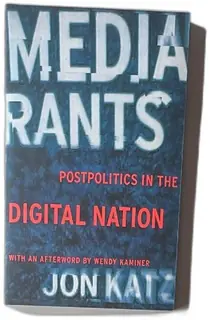 Media Rants Postpolitics In The Digital Nation Jon Katz 1997 HardWired First Edition