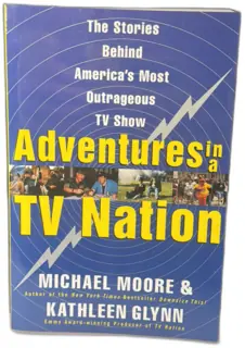 Adventures in a TV Nation Michael Moore Kathleen Glynn 1st Edition 1998 Paperback