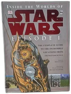 Star Wars Episode I Inside The Worlds DK Complete Guide The Phantom Menace Book