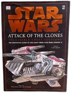 Star Wars Attack Of The Clones Incredible Cross Sections DK 2002 Hardcover Guide