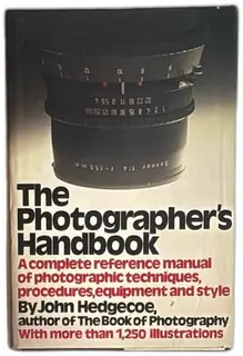 The Photographers Handbook John Hedgecoe 1979 Alfred Knopf 1250 Illustrations