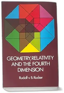 Geometry Relativity And The Fourth Dimension Rudolf V B Rucker Dover 1977 Paperback