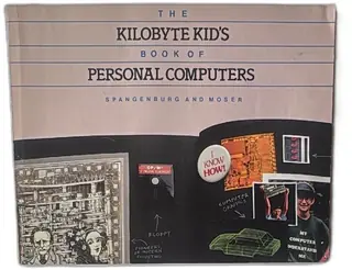 Kilobyte Kids Book Of Personal Computers 1983 Spangenburg Moser Wadsworth Vintage