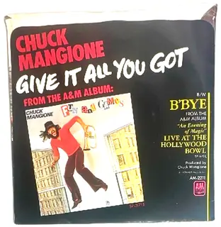 Chuck Mangione Give It All You Got 45 RPM Vinyl Single A&M AM 2211 1979 With Sleeve