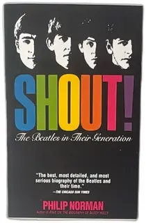 Shout The Beatles In Their Generation Philip Norman 1996 Fireside Book Biography