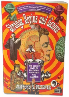 Strange Brains and Genius by Clifford A. Pickover (1999, Paperback, Quill)