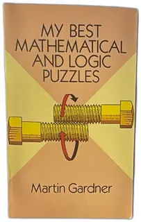 My Best Mathematical And Logic Puzzles Martin Gardner 1994 Dover Softcover Book