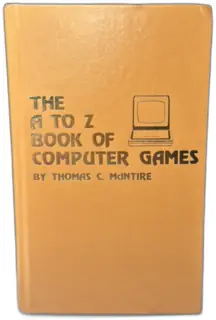 The A to Z Book of Computer Games Thomas C. McIntire 1979 TAB Books 1st Edition HC