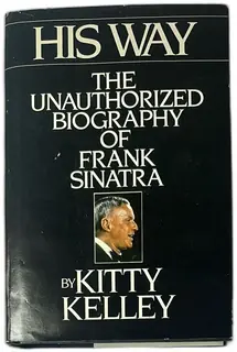 His Way Kitty Kelley 1986 Hardcover Unauthorized Frank Sinatra Biography Bantam