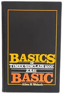 Basics Of Timex Sinclair 1000 ZX81 BASIC Allen H Wolach 1983 Hardcover Book