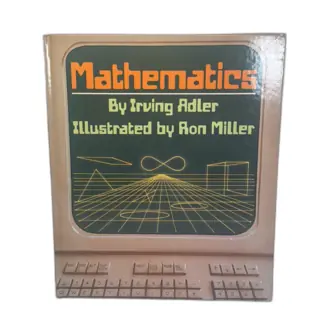 Mathematics By Irving Adler Illustrated By Ron Miller 1990 First Edition Hardcov