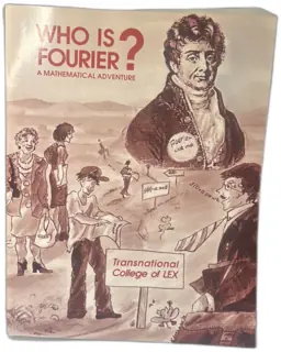 Who Is Fourier? A Mathematical Adventure by Transnational College of LEX (1997, Paperback)