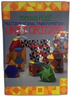 Unit Origami Multidimensional Transformations By Tomoko Fuse 1990 Softcover