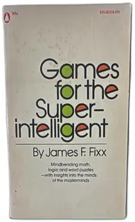 Games For The Superintelligent By James F Fixx 1972 Popular Library Paperback