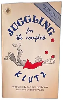 Juggling For The Complete Klutz 1981 Book Second Edition Cassidy Waller